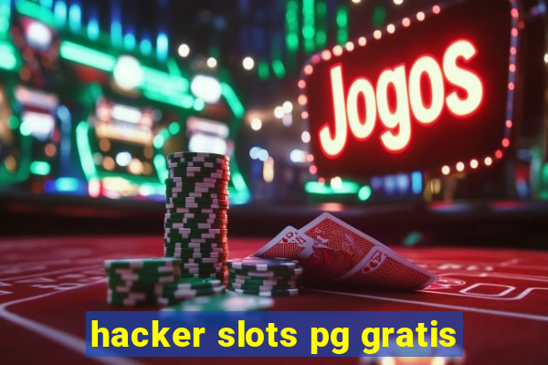 hacker slots pg gratis